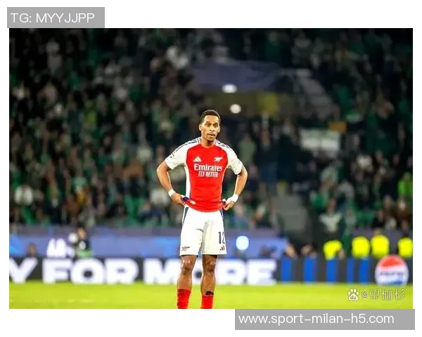 阿森纳信心满满希望与廷伯续约以奖励其出色表现